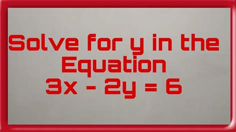 3x 2y 6 Solve For Y