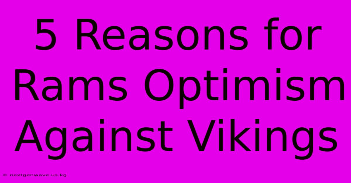 5 Reasons For Rams Optimism Against Vikings