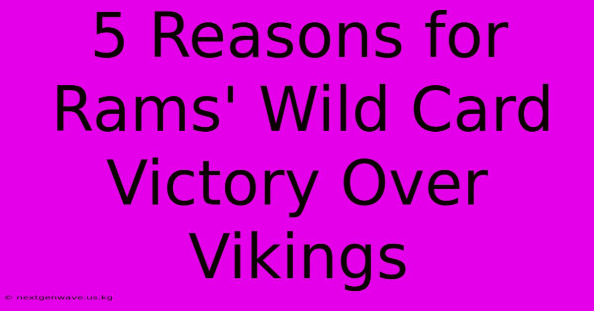 5 Reasons For Rams' Wild Card Victory Over Vikings