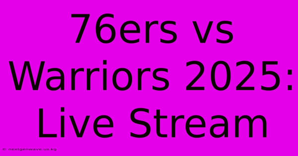 76ers Vs Warriors 2025: Live Stream