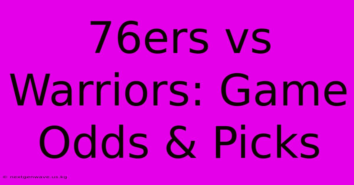 76ers Vs Warriors: Game Odds & Picks