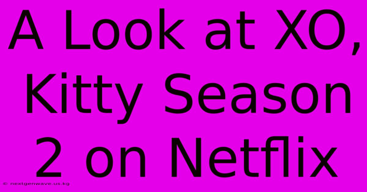 A Look At XO, Kitty Season 2 On Netflix