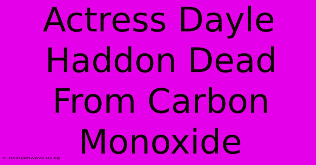 Actress Dayle Haddon Dead From Carbon Monoxide