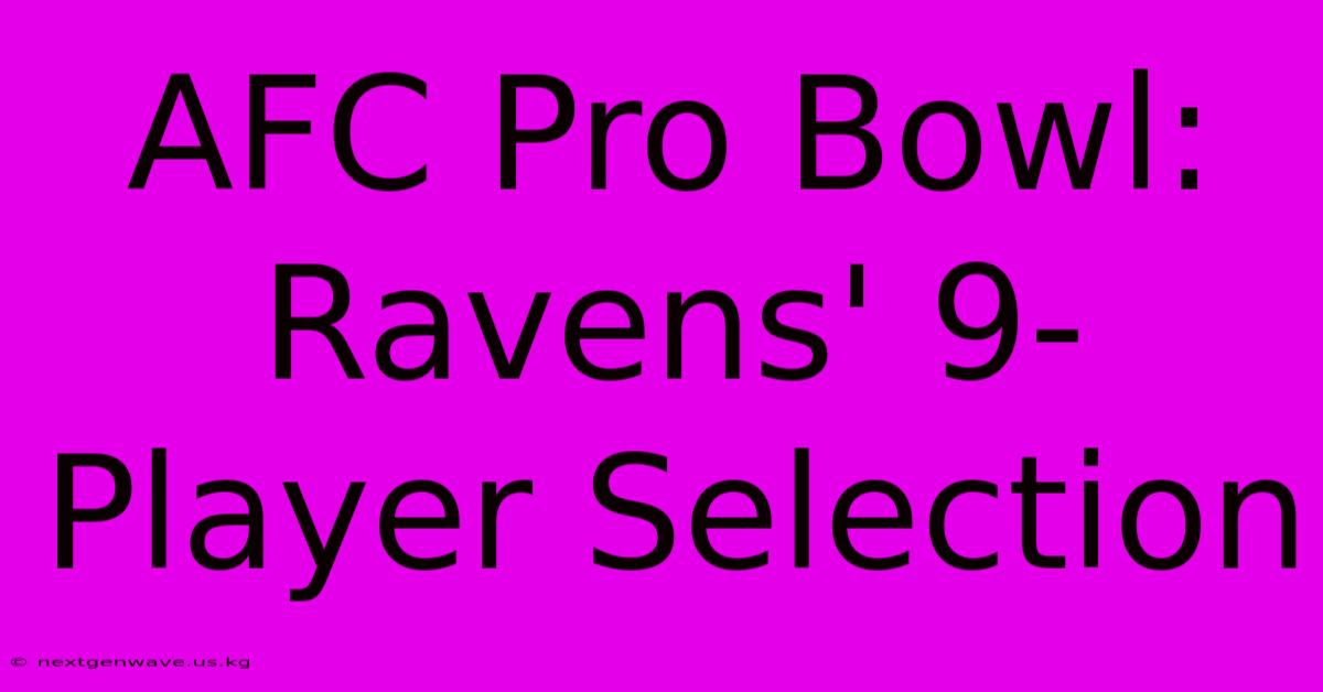 AFC Pro Bowl: Ravens' 9-Player Selection