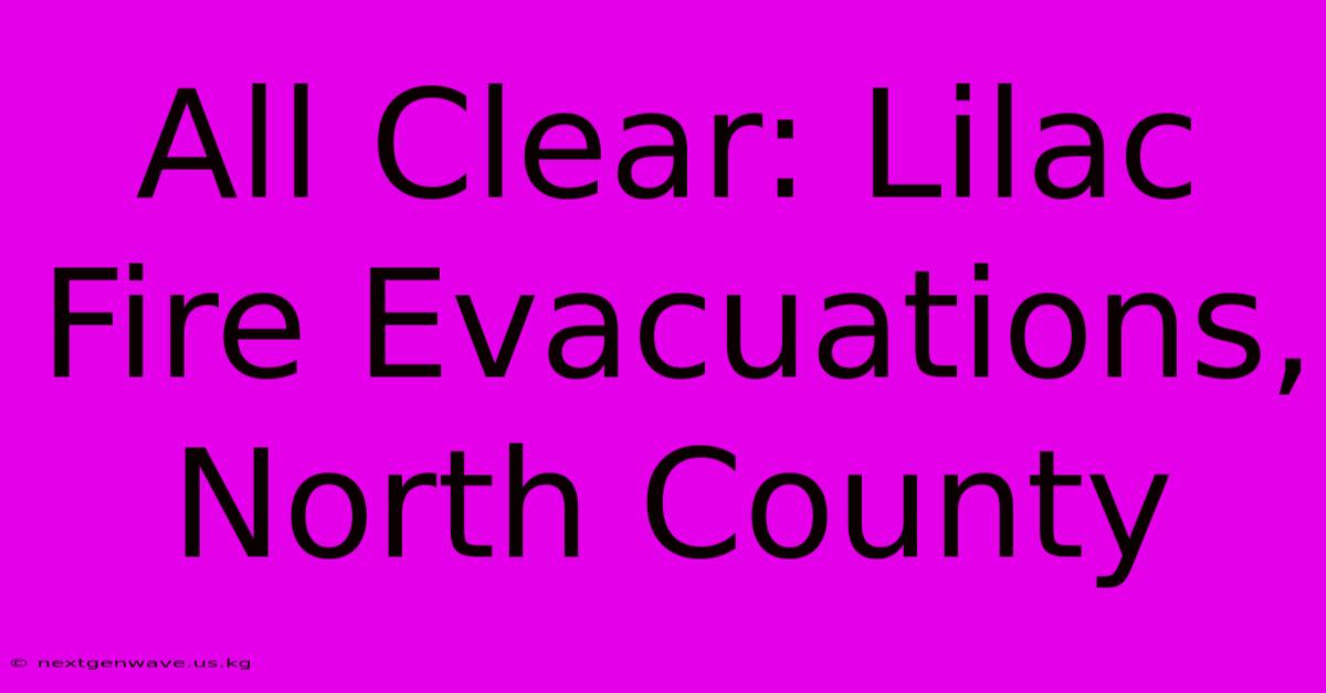 All Clear: Lilac Fire Evacuations, North County