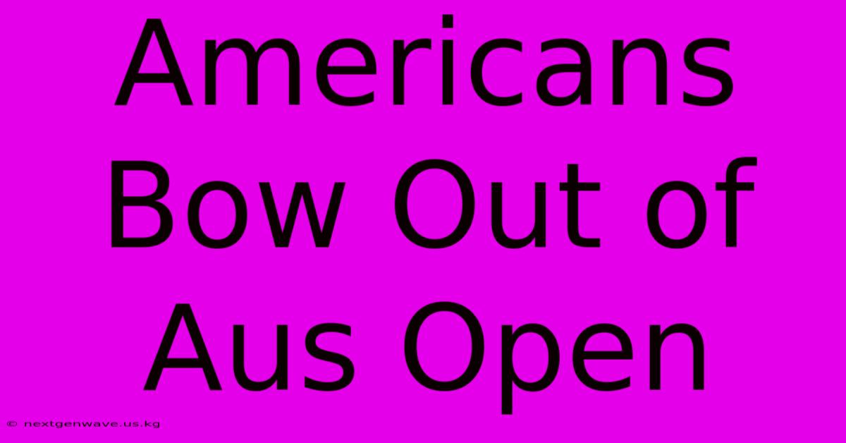 Americans Bow Out Of Aus Open