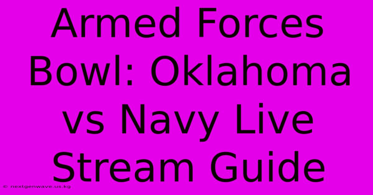 Armed Forces Bowl: Oklahoma Vs Navy Live Stream Guide