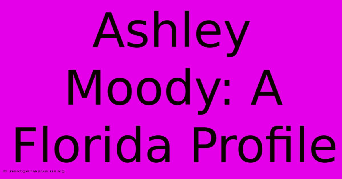 Ashley Moody: A Florida Profile