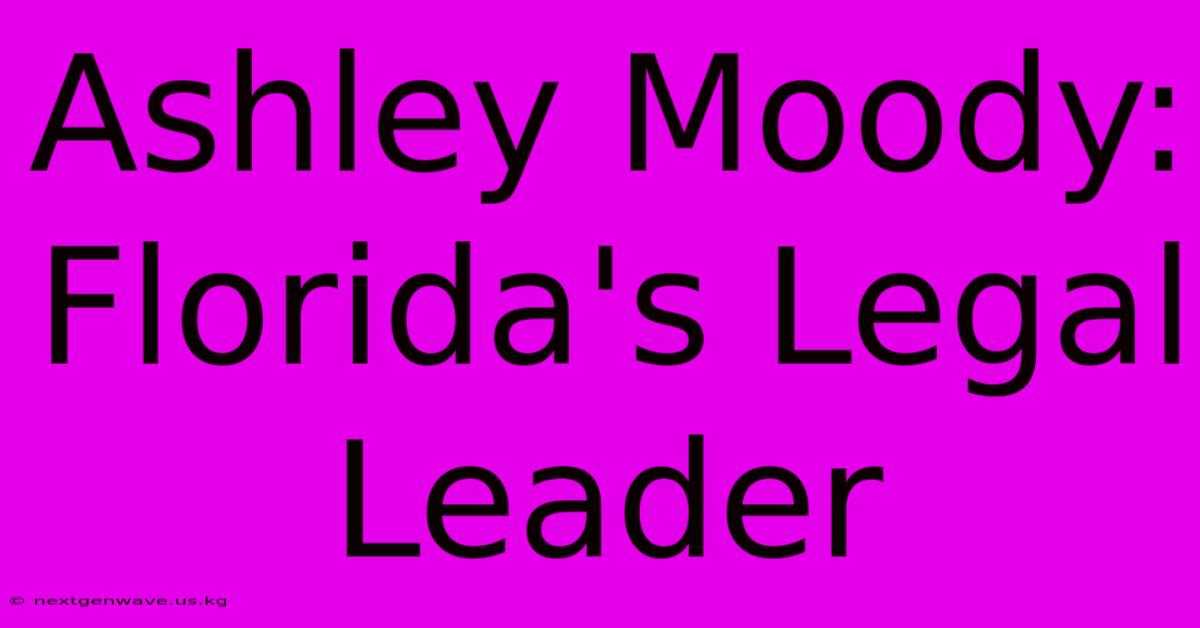 Ashley Moody: Florida's Legal Leader