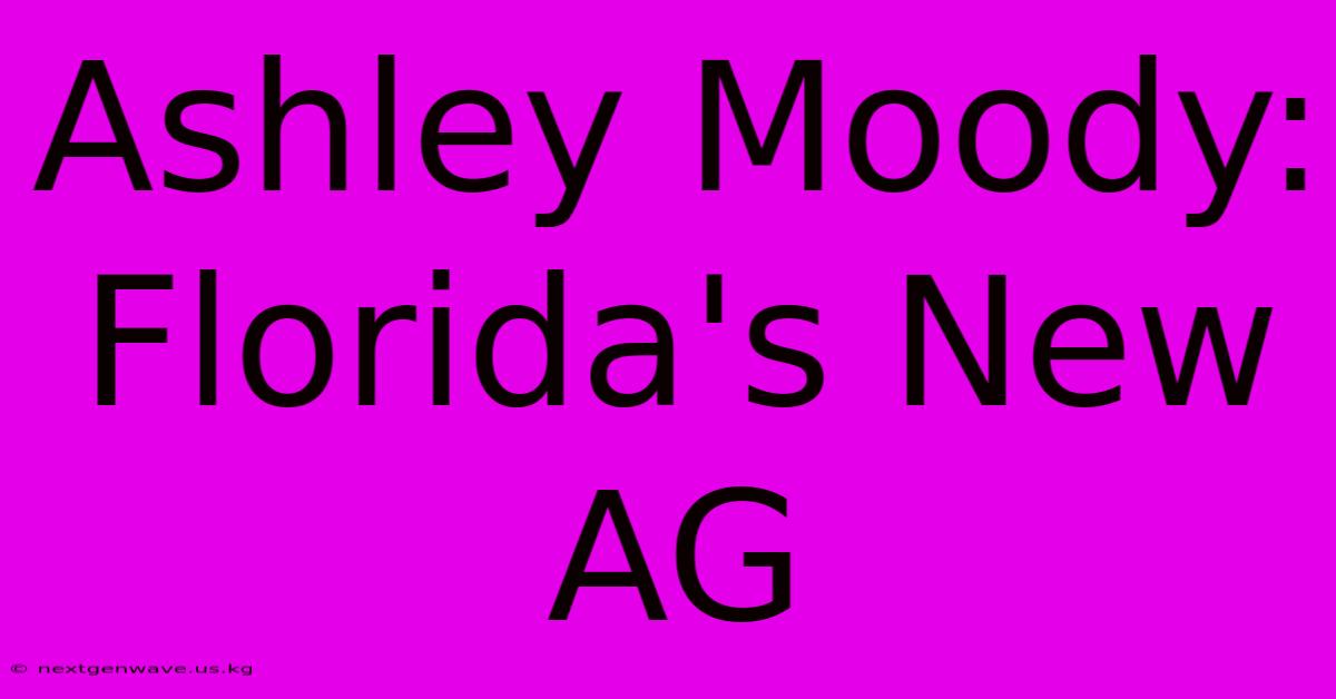 Ashley Moody: Florida's New AG