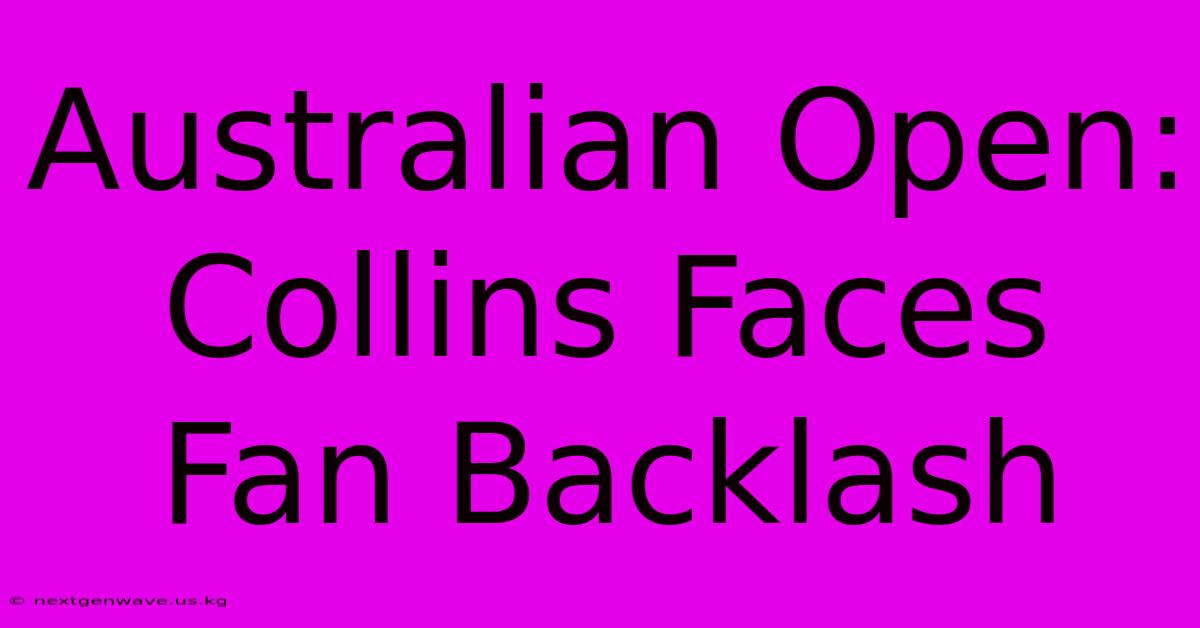 Australian Open: Collins Faces Fan Backlash