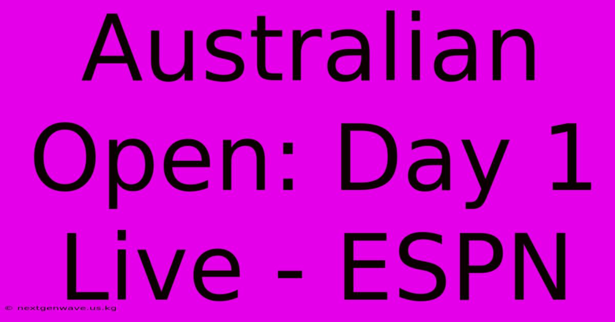 Australian Open: Day 1 Live - ESPN