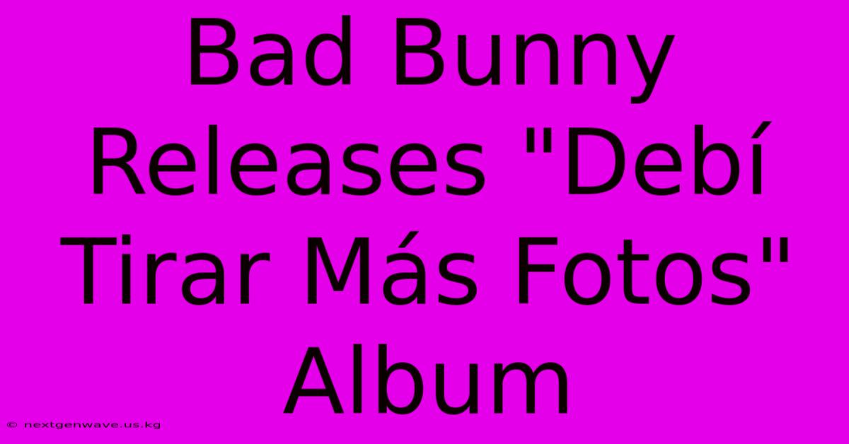 Bad Bunny Releases 