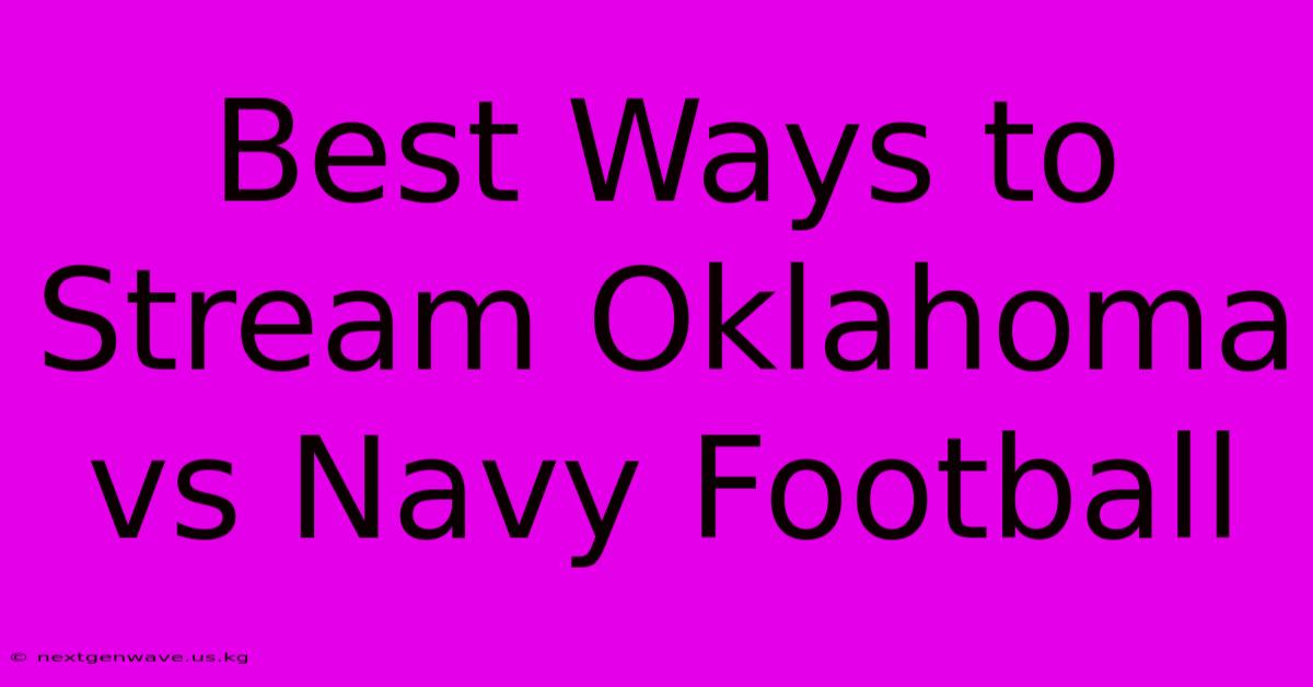 Best Ways To Stream Oklahoma Vs Navy Football