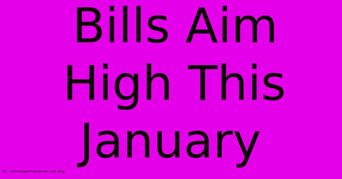 Bills Aim High This January