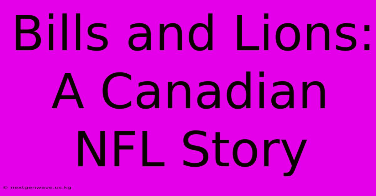 Bills And Lions: A Canadian NFL Story