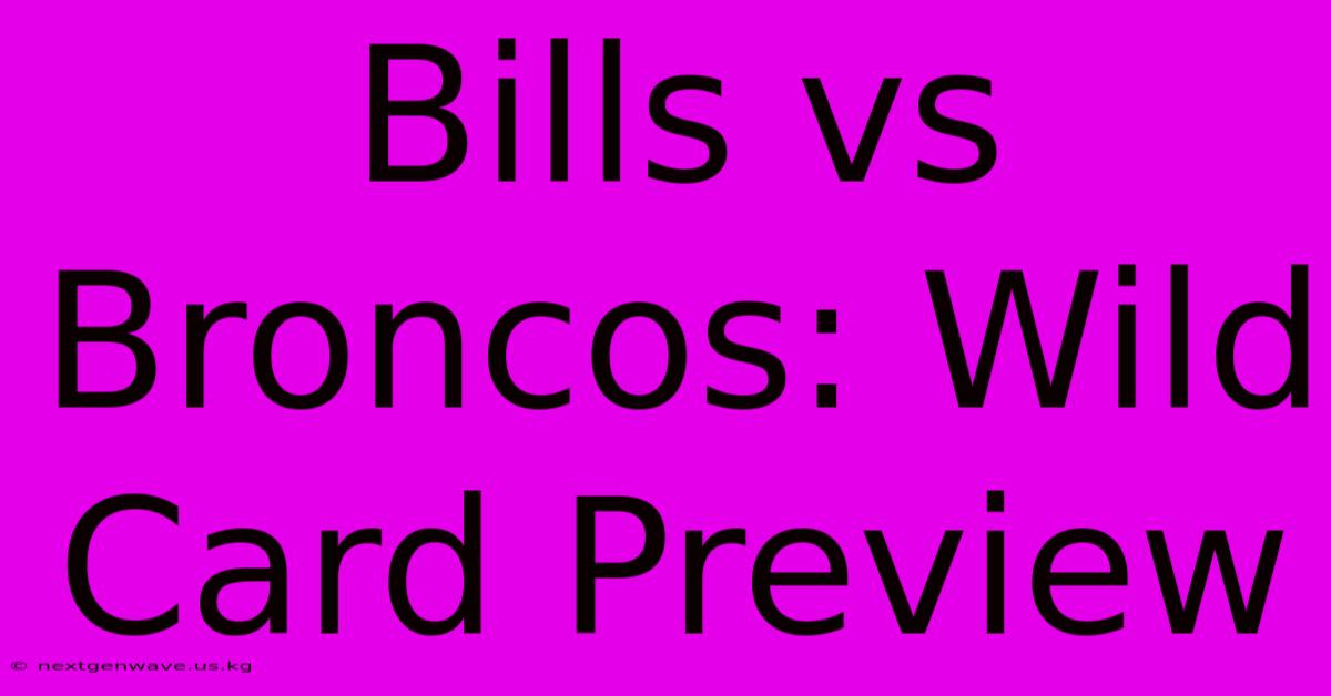 Bills Vs Broncos: Wild Card Preview