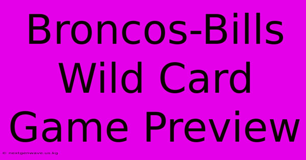 Broncos-Bills Wild Card Game Preview