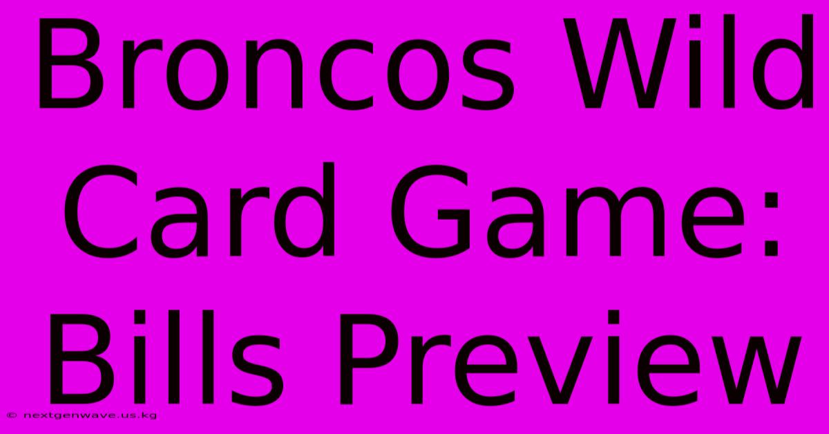 Broncos Wild Card Game: Bills Preview