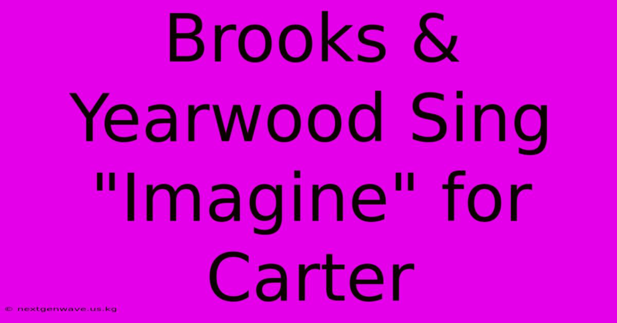 Brooks & Yearwood Sing 