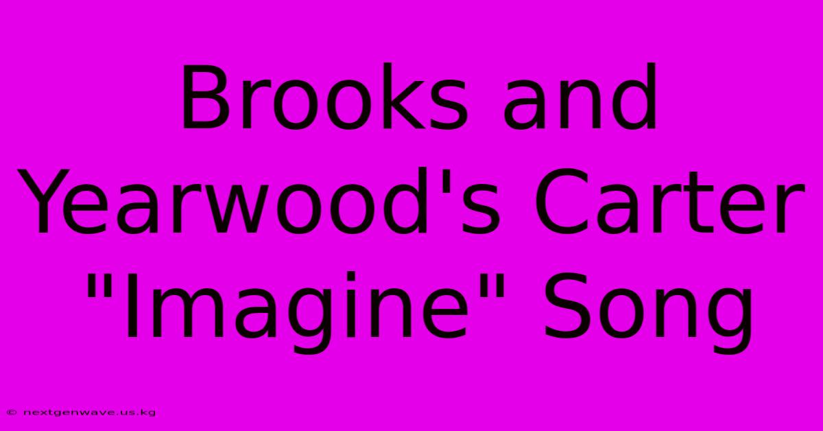 Brooks And Yearwood's Carter 