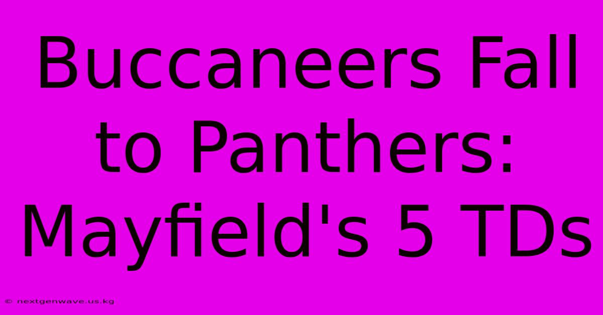 Buccaneers Fall To Panthers: Mayfield's 5 TDs