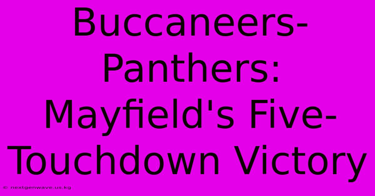 Buccaneers-Panthers: Mayfield's Five-Touchdown Victory