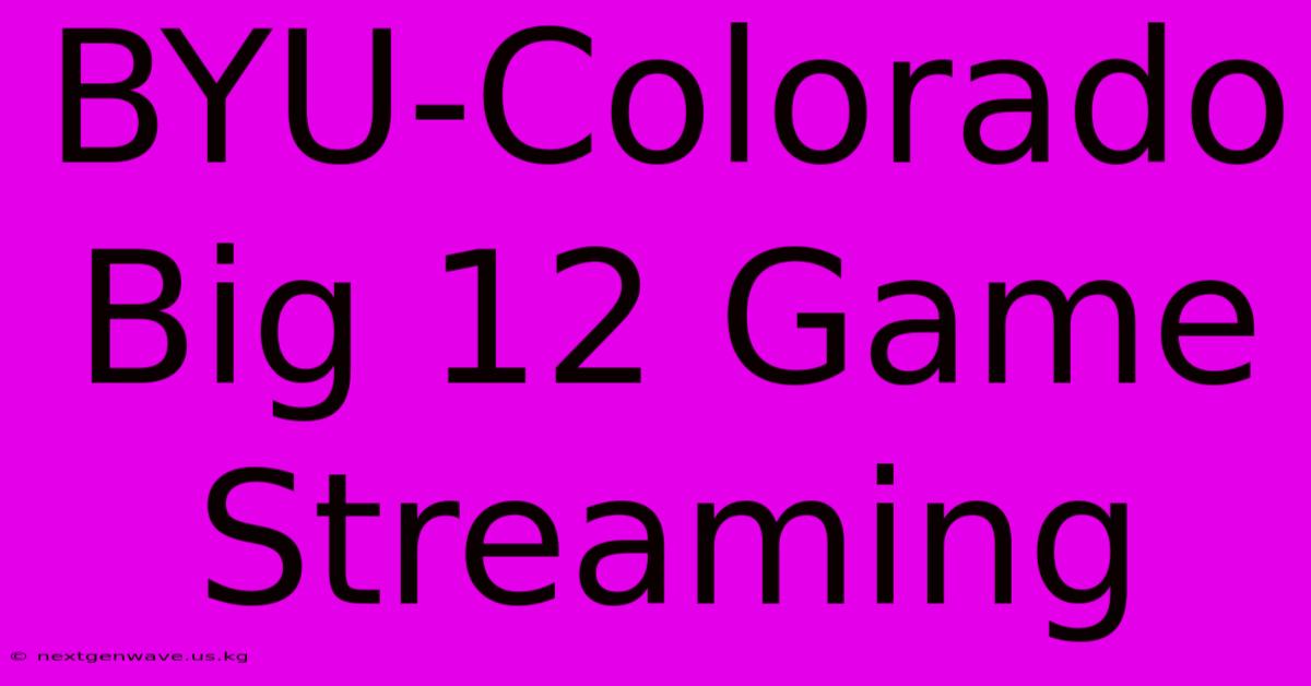 BYU-Colorado Big 12 Game Streaming