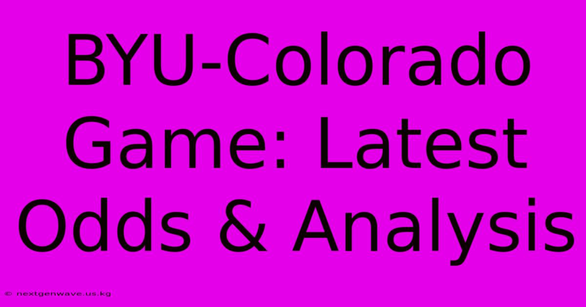 BYU-Colorado Game: Latest Odds & Analysis