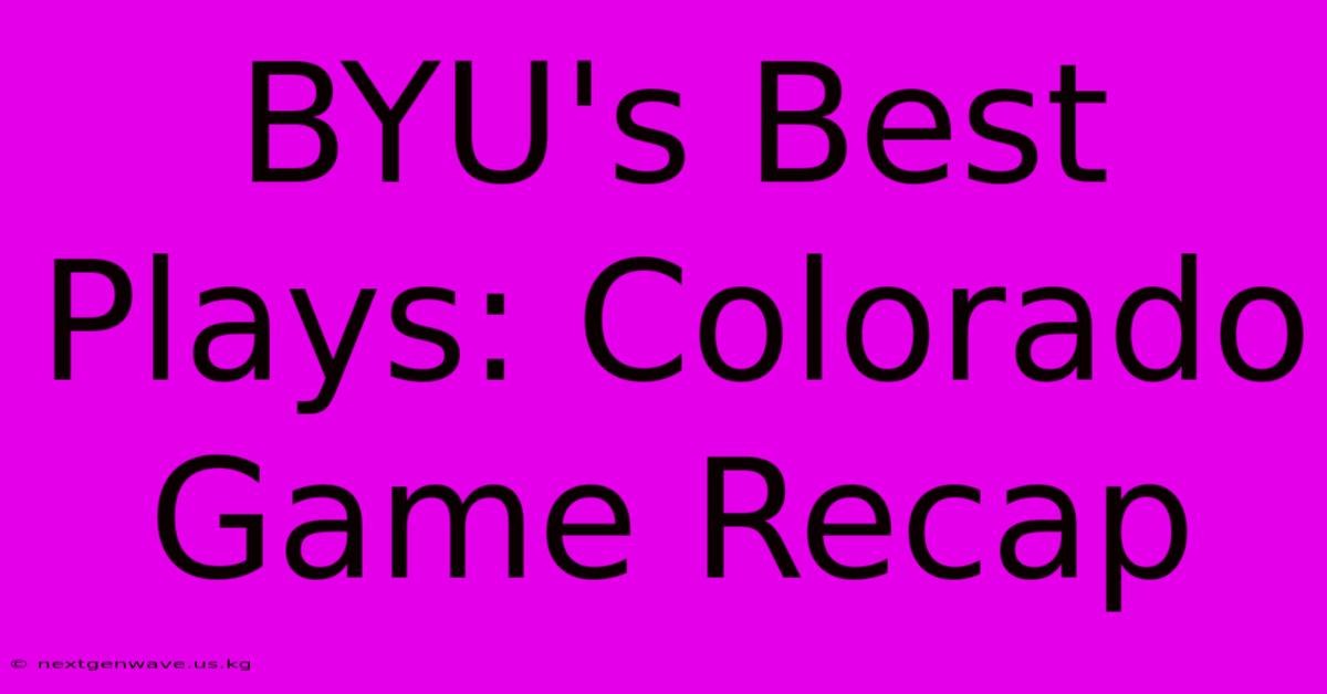 BYU's Best Plays: Colorado Game Recap