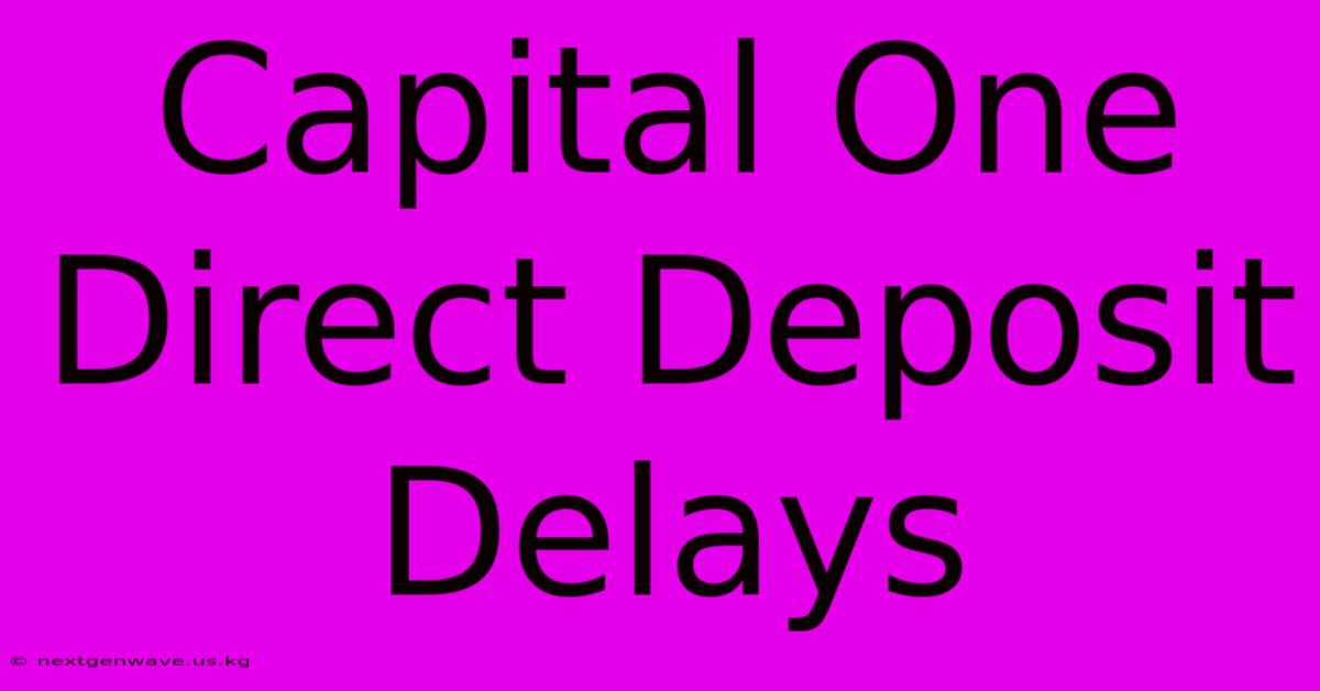 Capital One Direct Deposit Delays