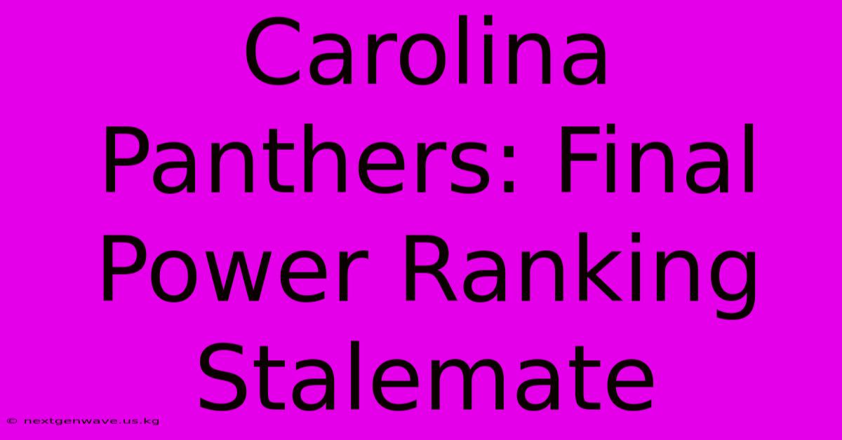 Carolina Panthers: Final Power Ranking Stalemate