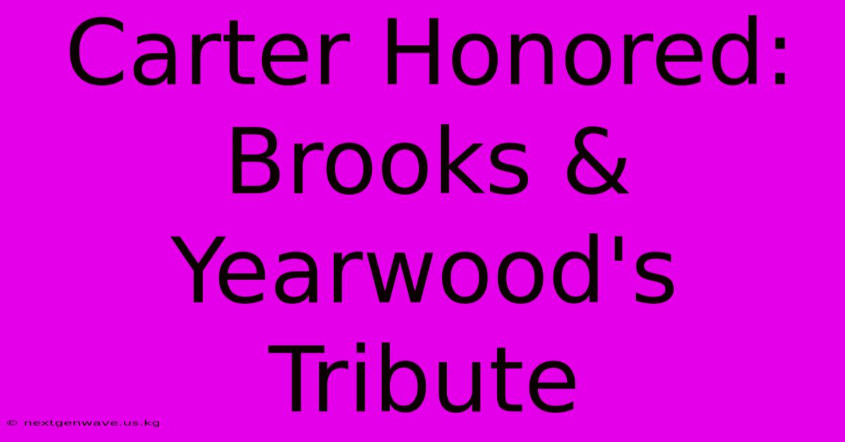 Carter Honored: Brooks & Yearwood's Tribute