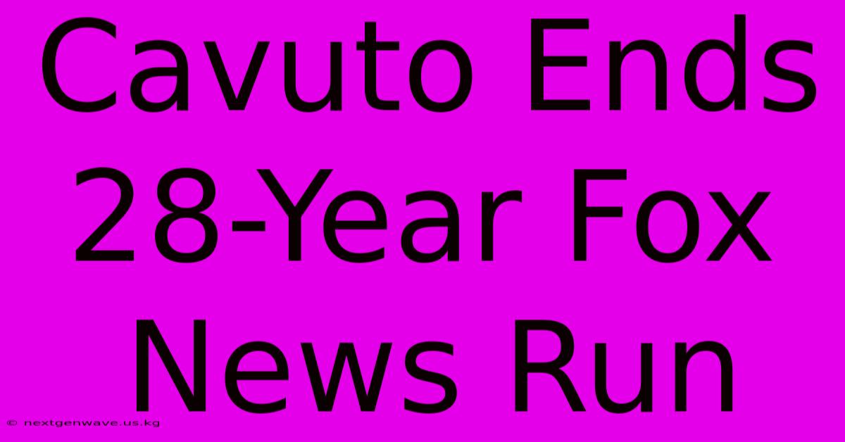 Cavuto Ends 28-Year Fox News Run