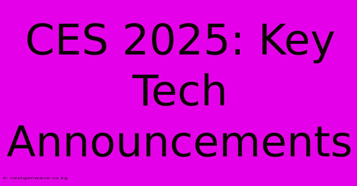 CES 2025: Key Tech Announcements