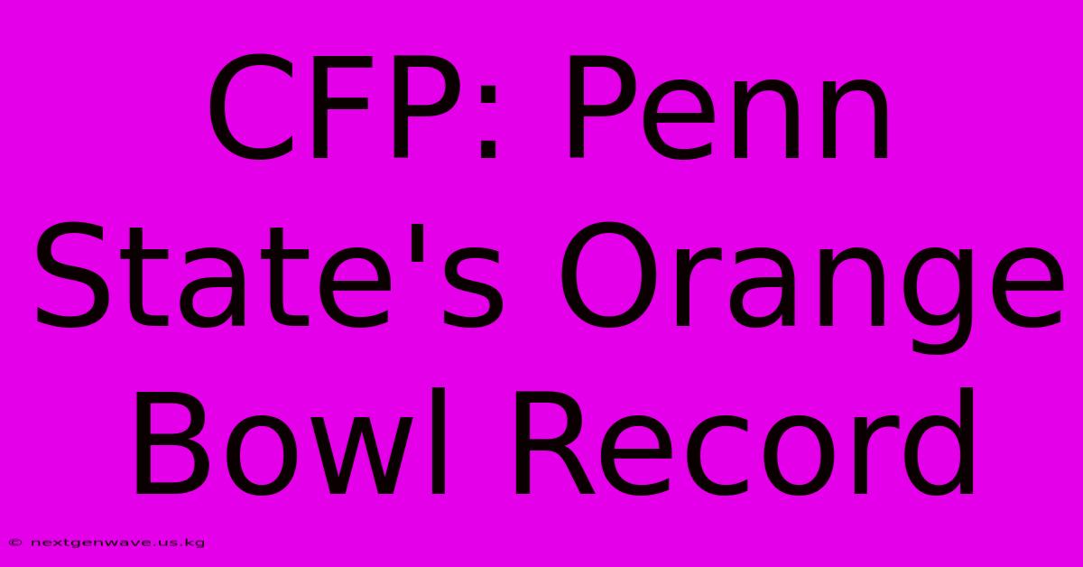 CFP: Penn State's Orange Bowl Record