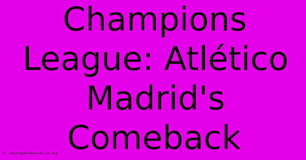 Champions League: Atlético Madrid's Comeback