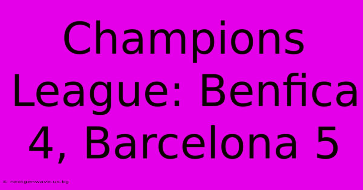 Champions League: Benfica 4, Barcelona 5