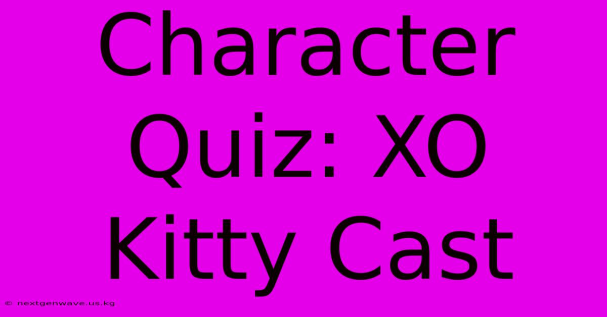 Character Quiz: XO Kitty Cast