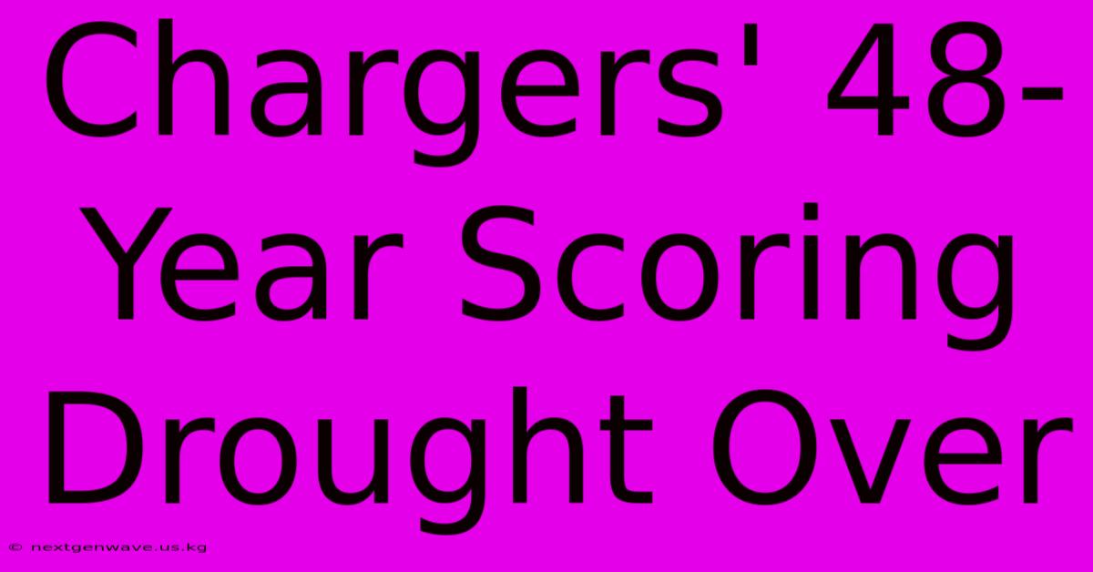 Chargers' 48-Year Scoring Drought Over