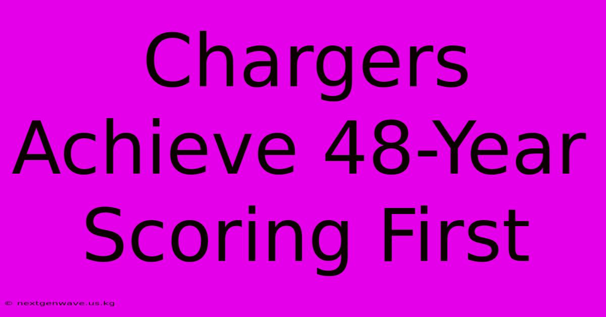 Chargers Achieve 48-Year Scoring First