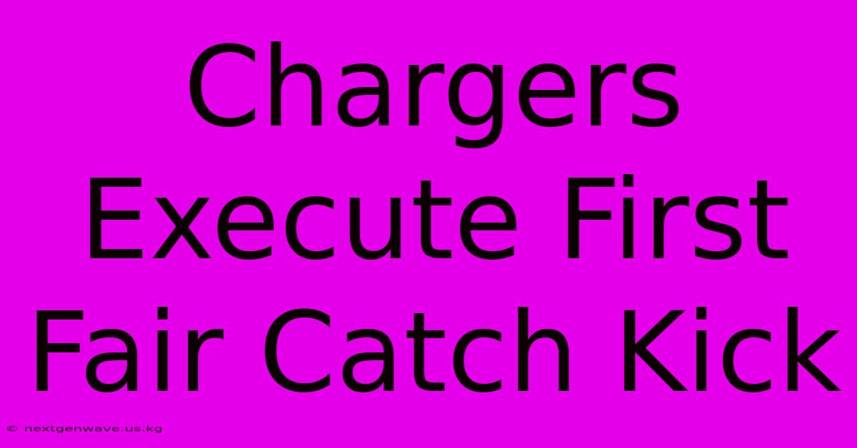 Chargers Execute First Fair Catch Kick