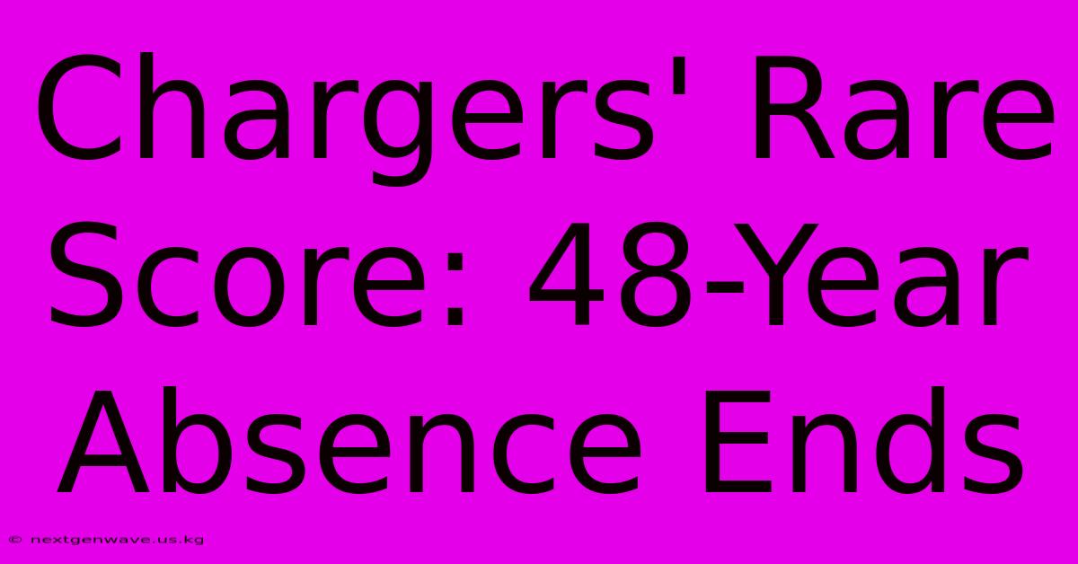 Chargers' Rare Score: 48-Year Absence Ends