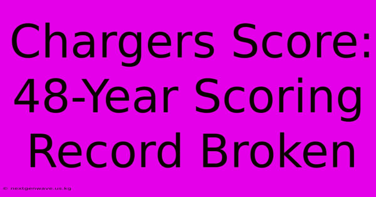 Chargers Score: 48-Year Scoring Record Broken