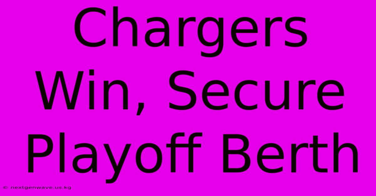 Chargers Win, Secure Playoff Berth