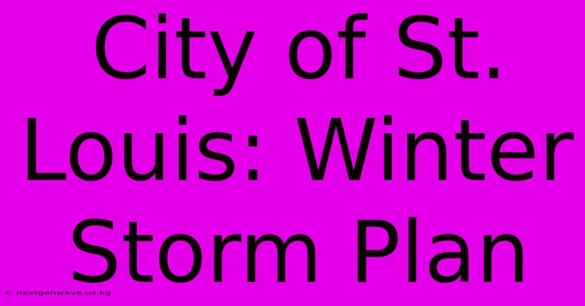 City Of St. Louis: Winter Storm Plan