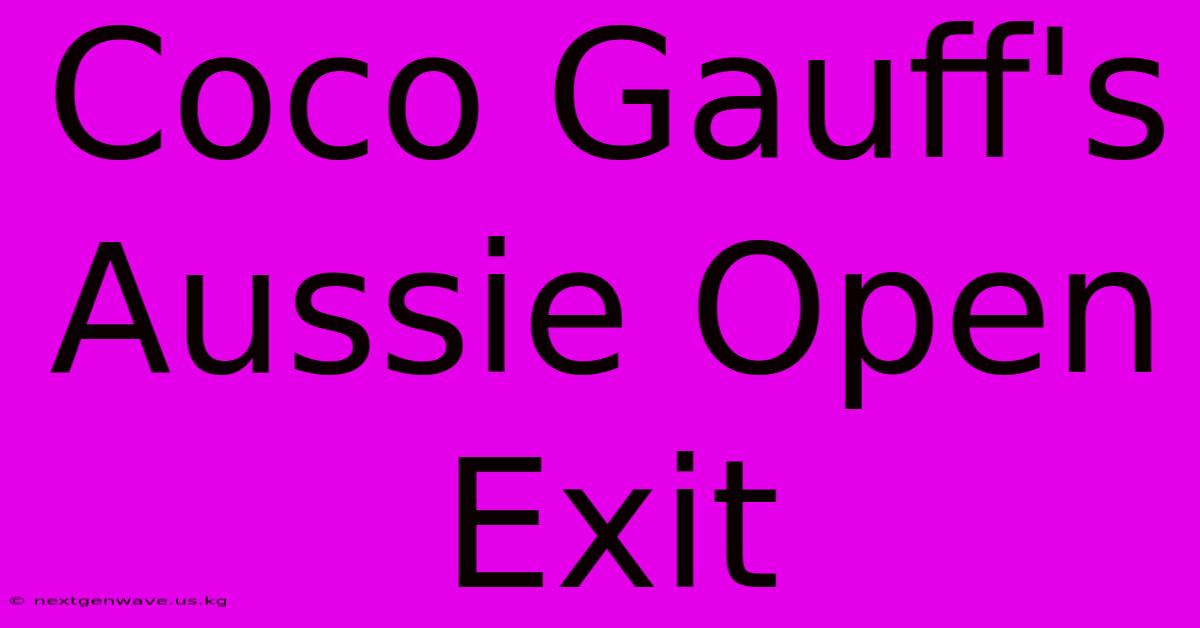 Coco Gauff's Aussie Open Exit