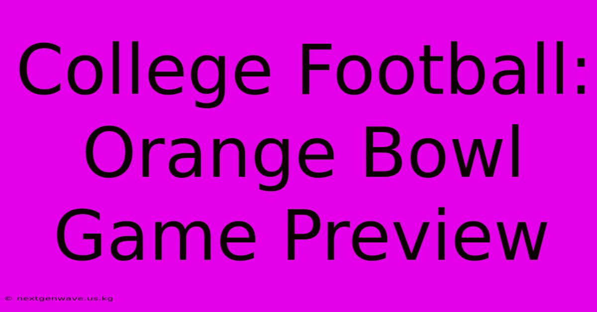 College Football: Orange Bowl Game Preview