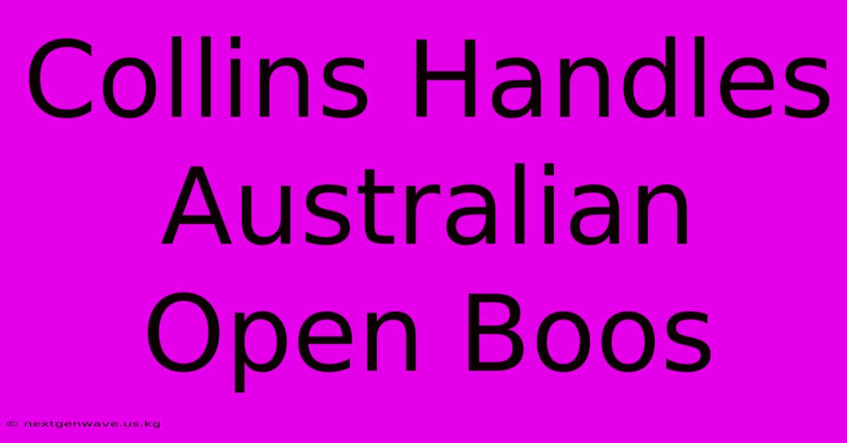 Collins Handles Australian Open Boos