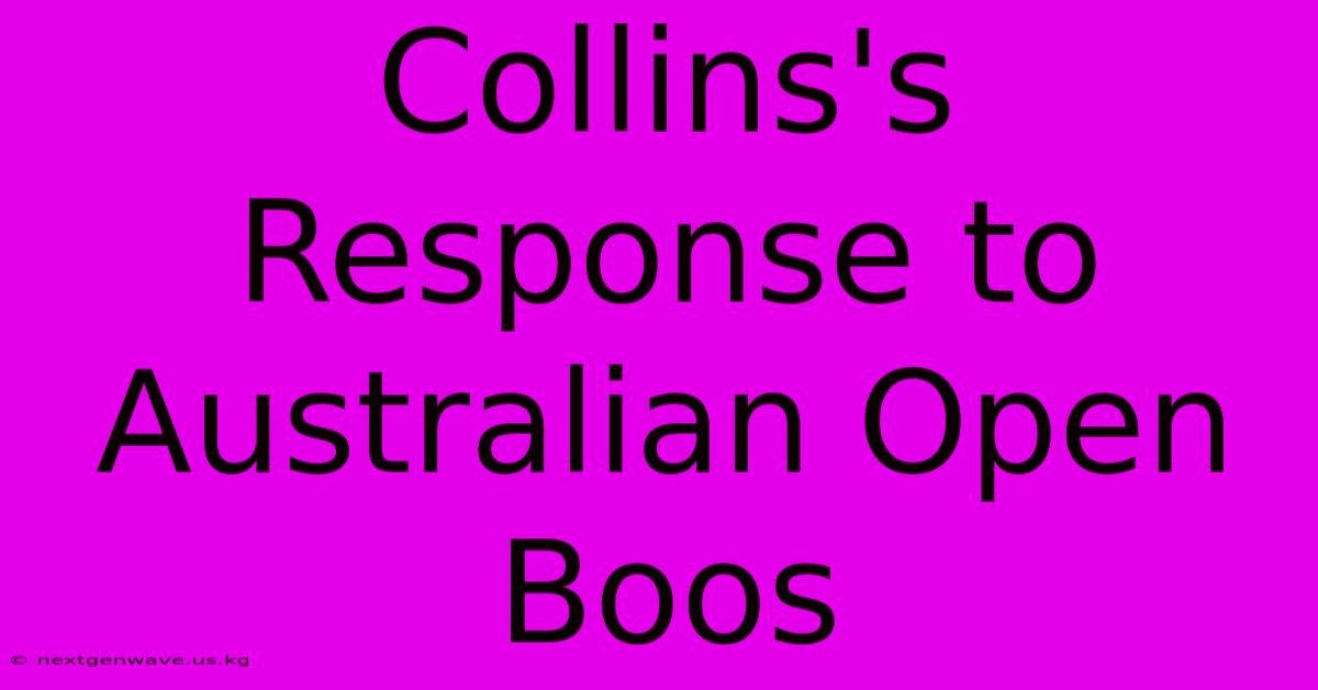 Collins's Response To Australian Open Boos